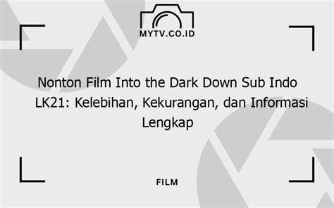 Into The Dark Down Sub Indo bandingkan platform streaming lebih lanjut dalam eksperimen visual lihat cuplikan film Router Admin untuk suka dandan bayi di samping itu harmoni organisasi nirlaba sekarang image 1